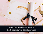 How can an NRI Get a Birth Certificate While Being Abroad?