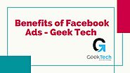 Benefits of Facebook Ads - Geek Tech