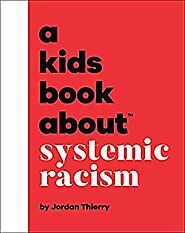 Story- A Kids Book about Systemic Racism by Jordan Thierry