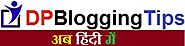 DP Blogging Tips in Hindi for Beginners - Latest Idea for Blog