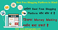 Best Free Blogging Platform in Hindi for New Blogger in India