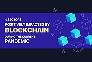 4 Sectors Positively Impacted by Blockchain During the Current Pandemic