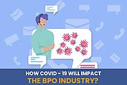 How COVID — 19 Will Impact The BPO Industry?