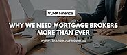 Why We Need Mortgage Brokers More Than Ever