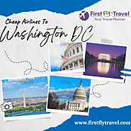 Cheap Airline to Washington DC | Book Today | First Fly Travel