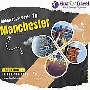 Book Cheap Flights to Manchester From $358 | FirstFlyTravel