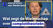 Filmpje van de Universiteit van Nederland: waarom geloven mensen complottheorieen? Gedragswetenschapper Jan-Willem va...