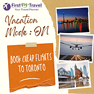 Book Cheap Flights Deal to Toronto | Call Today | First Fly Travel