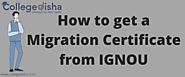 IGNOU Migration Certificate Download | How to get a Migration Certificate from IGNOU | College Disha