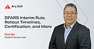 CMMC Expert Tony Bai on the DFARS Interim Rule, Rollout Timelines, Certification, and More