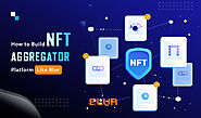 How to Build NFT Aggregator Platform Like Blur