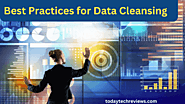 Best Practices for Data Cleansing That Every Business Should Try 
