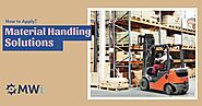 Material Handling Solutions: How to Apply?