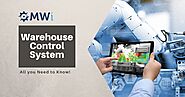 Warehouse Control System: All You Need to Know !