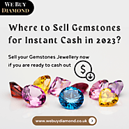 Where to Sell Gemstones for Instant Cash in 2023?