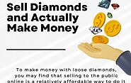 Things to Know Before You are Ready to Sell Diamonds Online