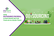 How outsource payroll is performed better than an in-house team?