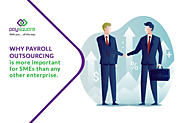 Why Payroll Outsourcing is more important for SMEs than any other enterprise
