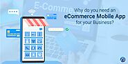 Reasons to consider an eCommerce Mobile App for your Business