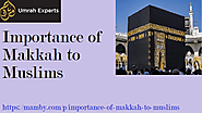 Importance of Makkah to Muslims