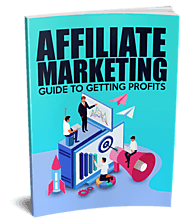 Affiliate Marketing Guide To Getting Profits handbook