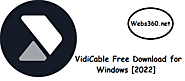 VidiCable Free Download For Windows [2022] | Webs360