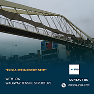 Why Walkway Tensile Structures in Pune is preferred by every organization?