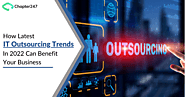 Top 7 IT Outsourcing Trends you must follow in 2022 | Chapter247 Infotech