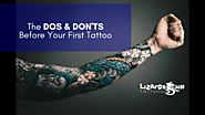 What Are The Dos and Don’ts Before Your First Tattoo?