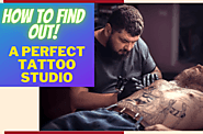 How To Find Out A Perfect Tattoo Studio?