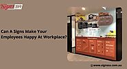 Can A Signs Make Your Employees Happy At Workplace?