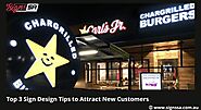 Top 3 Sign Design Tips to Attract New Customers