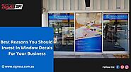 Best Reasons You Should Invest In Window Decals For Your Business