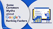 Website at https://blog.verbat.com/common-myths-about-google-ranking-factors/