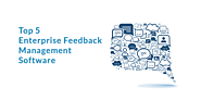 Website at https://www.useresponse.com/blog/top-5-enterprise-feedback-management-software/