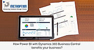 How Power BI with Dynamics 365 Business Central benefit your business?