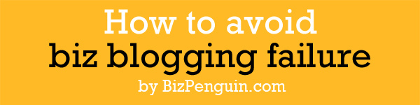 Headline for How to Avoid Business Blogging Failures