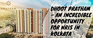 Dhoot Pratham - An Incredible Opportunity for NRIs in Kolkata