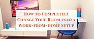 How to Completely Change Your Room into a Work-from-Home Setup