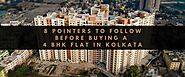 8 Pointers to Follow Before Buying a 4 BHK Flat in Kolkata