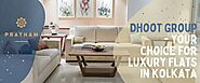 Dhoot Group - Your Choice for Luxury Flats in Kolkata