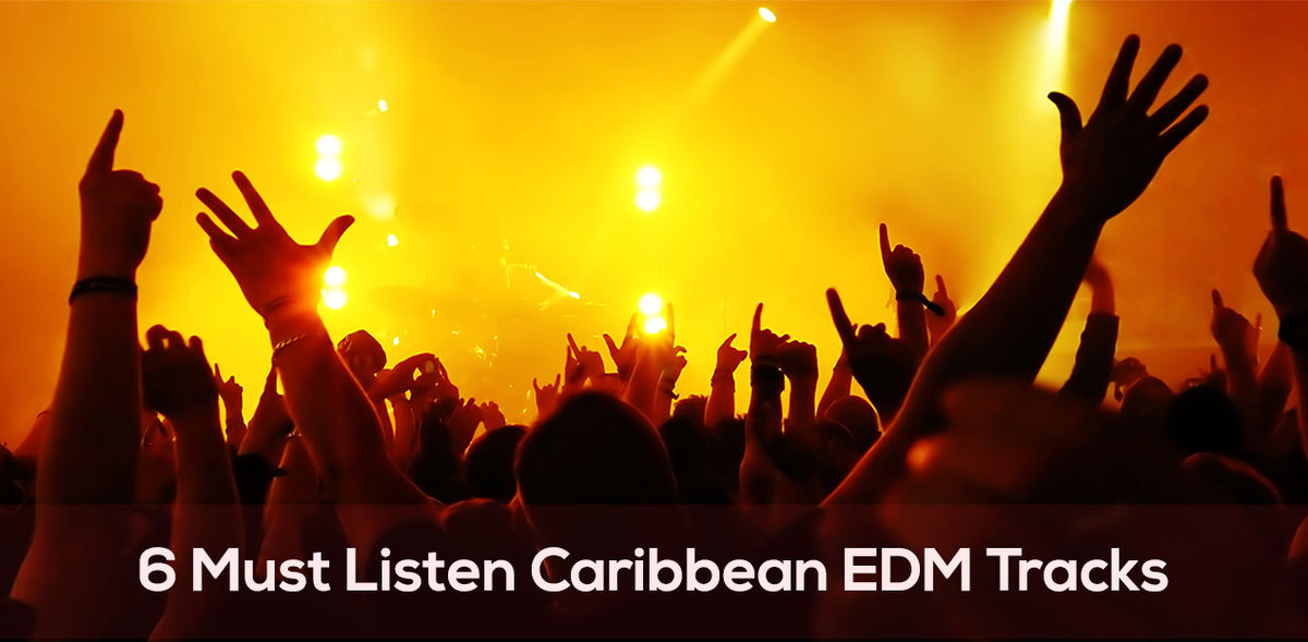 Headline for 6 Must Listen Caribbean EDM Tracks of January