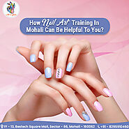 HOW NAIL ART TRAINING IN MOHALI CAN BE HELPFUL TO YOU?