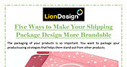 Five Ways to Make Your Shipping Package Design More Brandable
