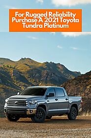 For Rugged Reliability Purchase Cars For Sale In Orange County Like The 2021 Toyota Tundra Platinum | Toyota of Orange