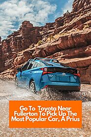 Go To Toyota Near Fullerton To Pick Up The Most Popular Car, A Prius | Toyota of Orange