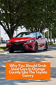 Why You Should Grab Used Cars In Orange County Like The Toyota Camry | Toyota of Orange