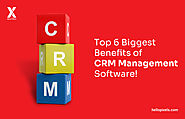 Top 6 Biggest Benefits of CRM management software!