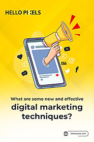 HelloPixelsDigital — What are some new and effective digital marketing...