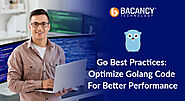 Go Best Practices: Optimize Golang Code For Better Performance